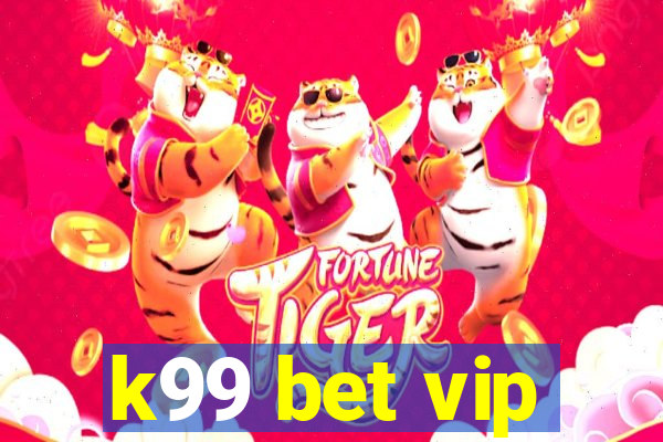 k99 bet vip